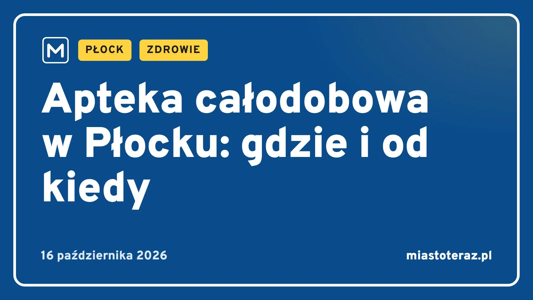 Grafika MiastoTeraz: Apteka całodobowa w Płocku: gdzie i od kiedy