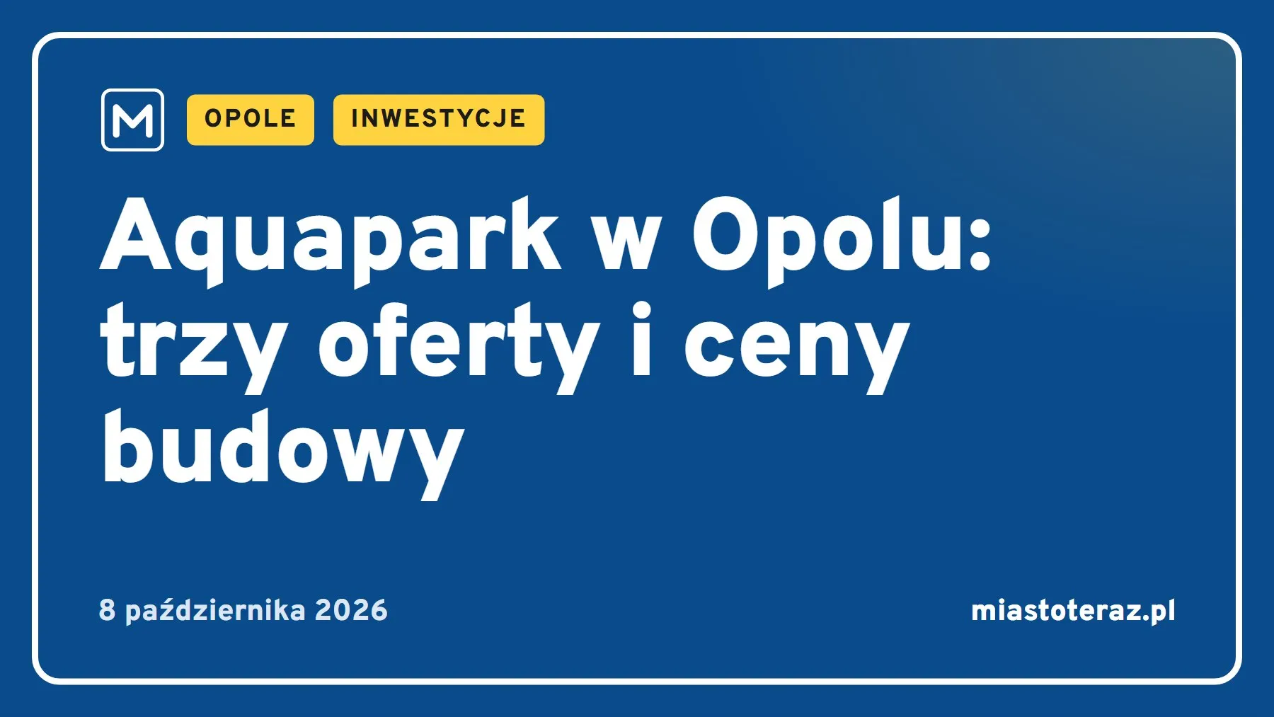Grafika MiastoTeraz: Aquapark w Opolu: trzy oferty i ceny budowy