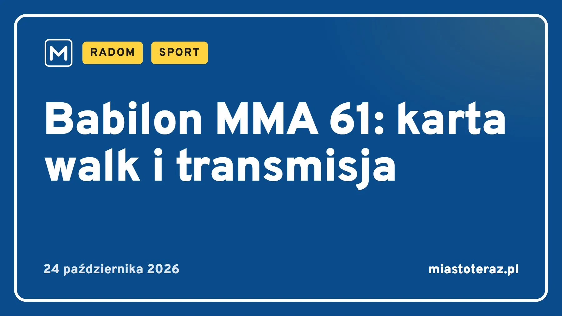 Grafika MiastoTeraz: Babilon MMA 61: karta walk i transmisja