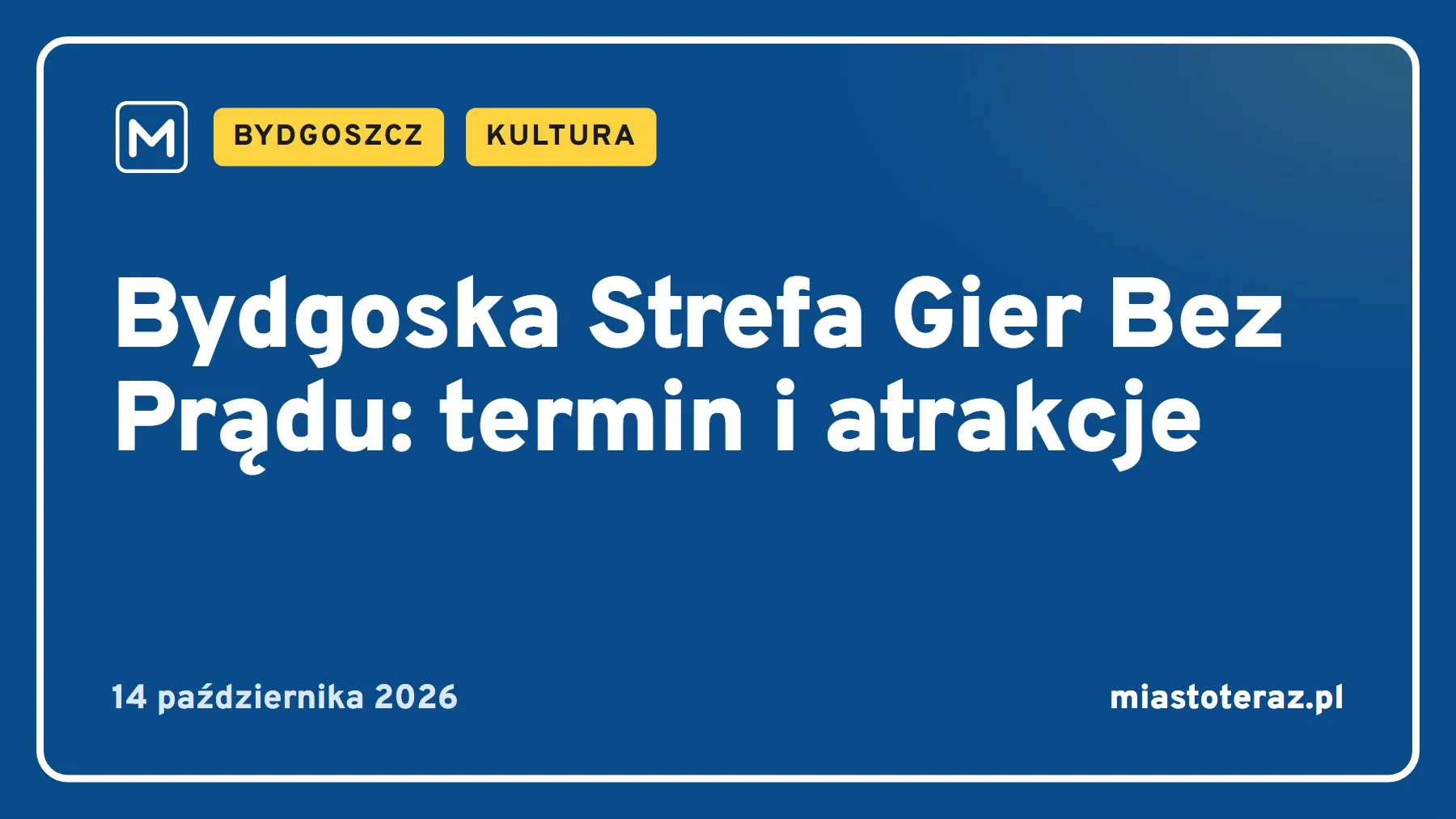 Grafika MiastoTeraz: Bydgoska Strefa Gier Bez Prądu: termin i atrakcje