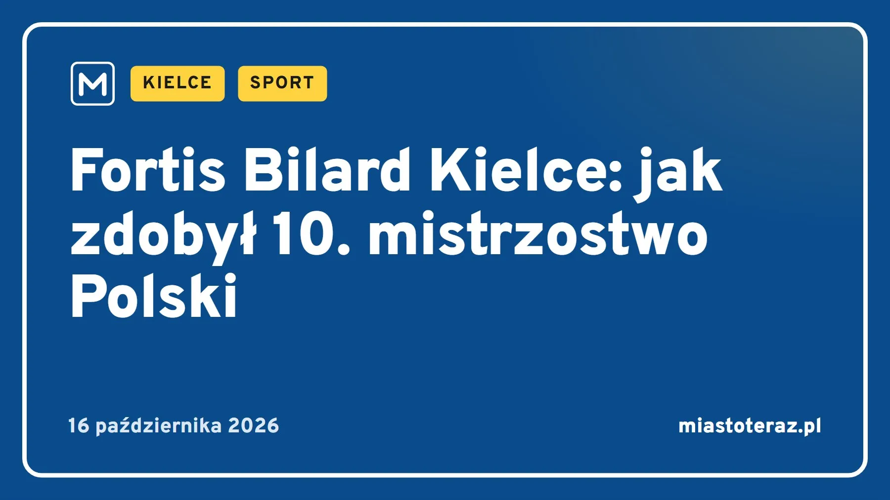 Grafika MiastoTeraz: Fortis Bilard Kielce: jak zdobył 10. mistrzostwo Polski