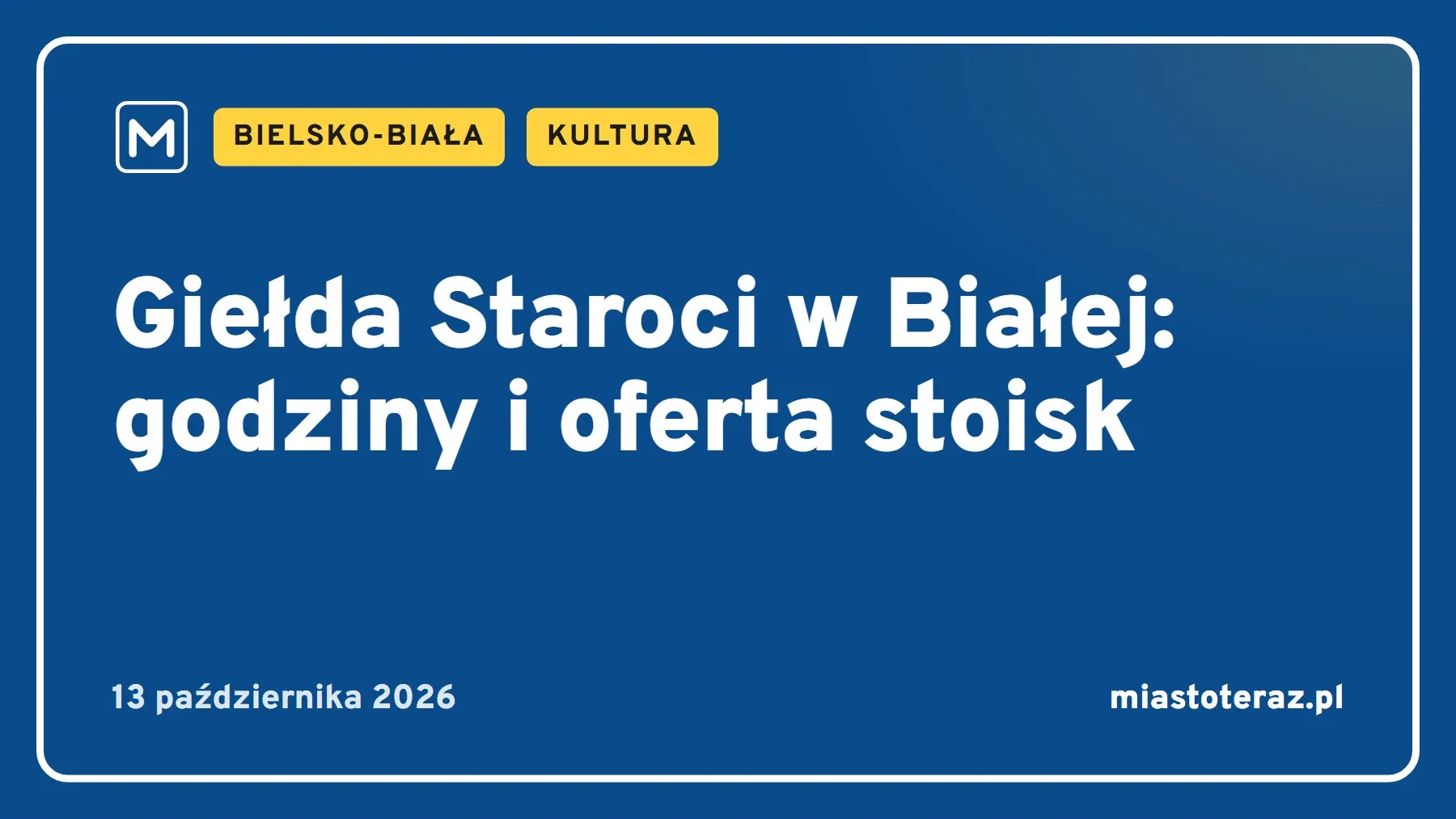 Grafika MiastoTeraz: Giełda Staroci w Białej: godziny i oferta stoisk