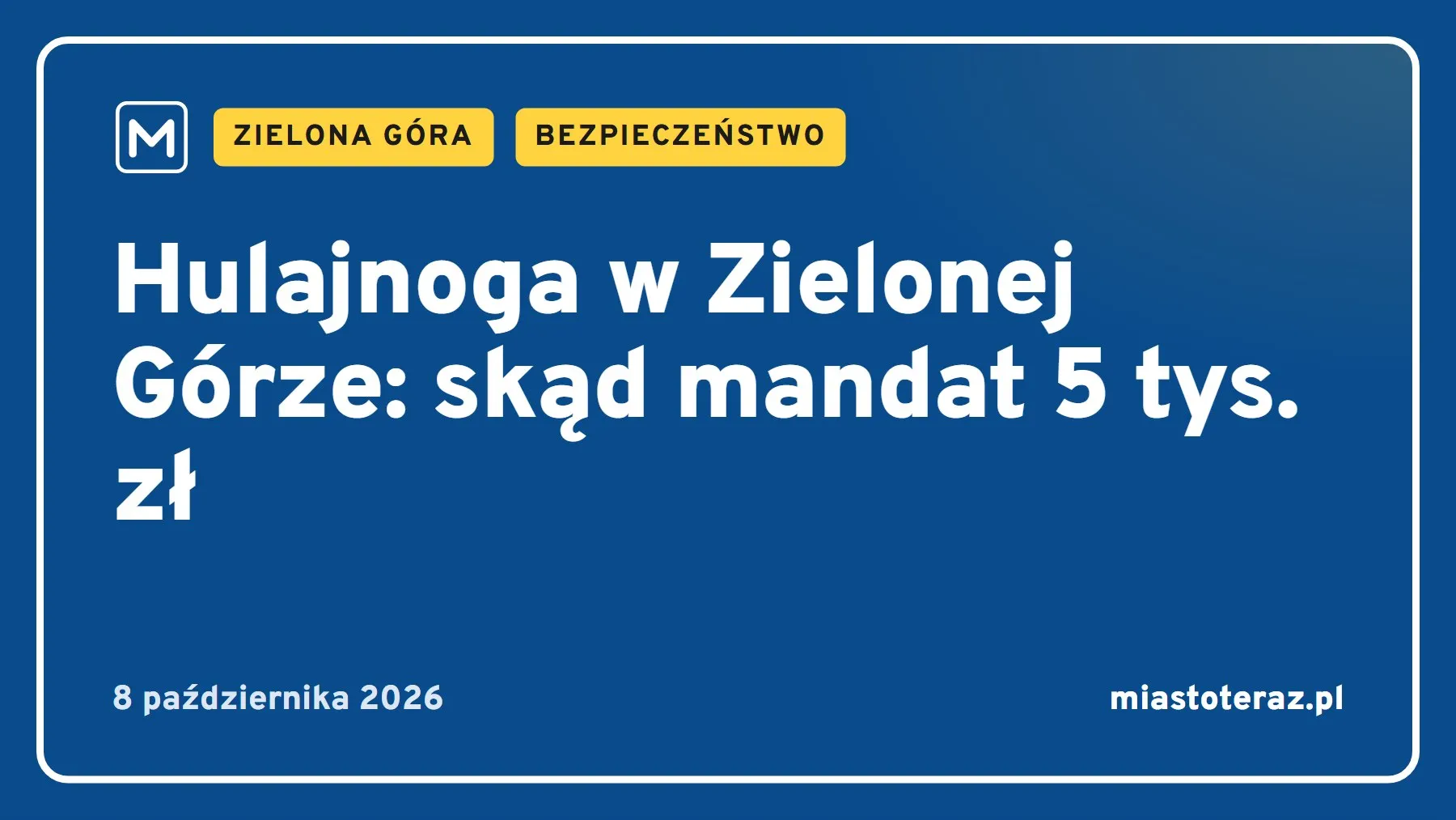 Grafika MiastoTeraz: Hulajnoga w Zielonej Górze: skąd mandat 5 tys. zł
