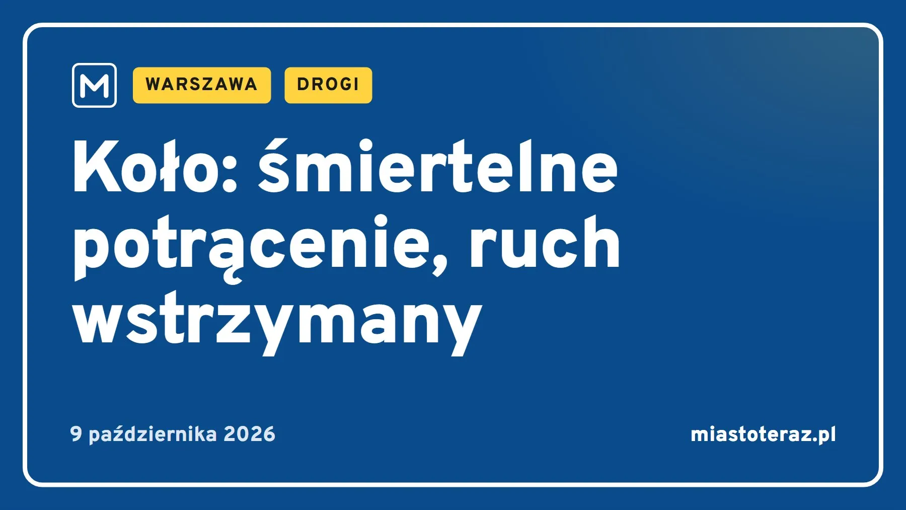 Grafika MiastoTeraz: Koło: śmiertelne potrącenie, ruch wstrzymany
