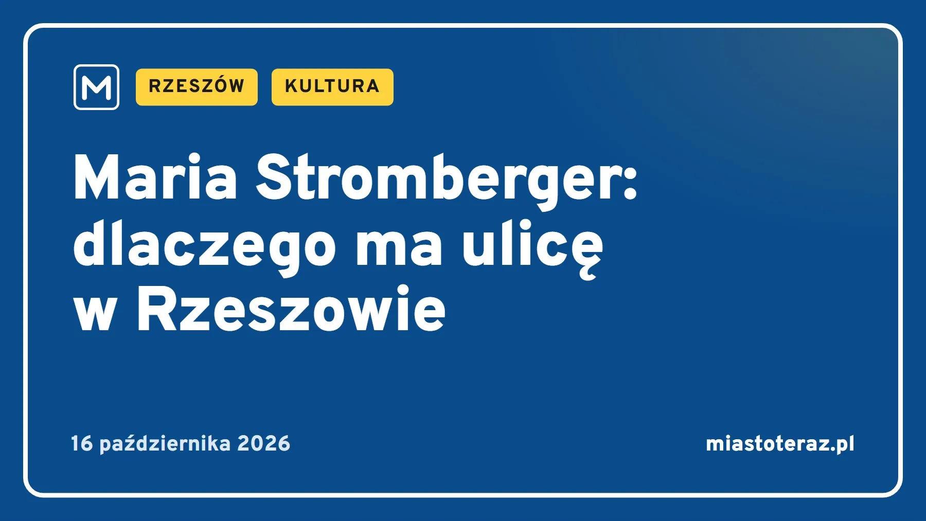 Grafika MiastoTeraz: Maria Stromberger: dlaczego ma ulicę w Rzeszowie