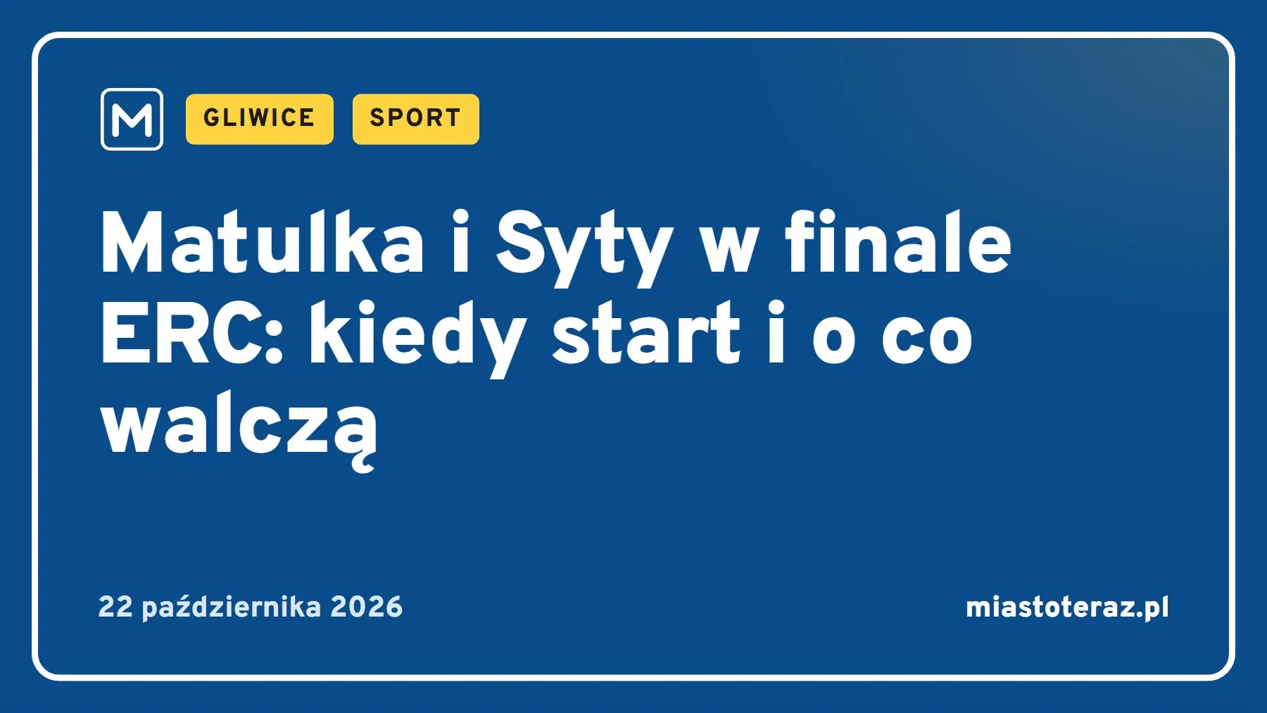 Grafika MiastoTeraz: Matulka i Syty w finale ERC: kiedy start i o co walczą