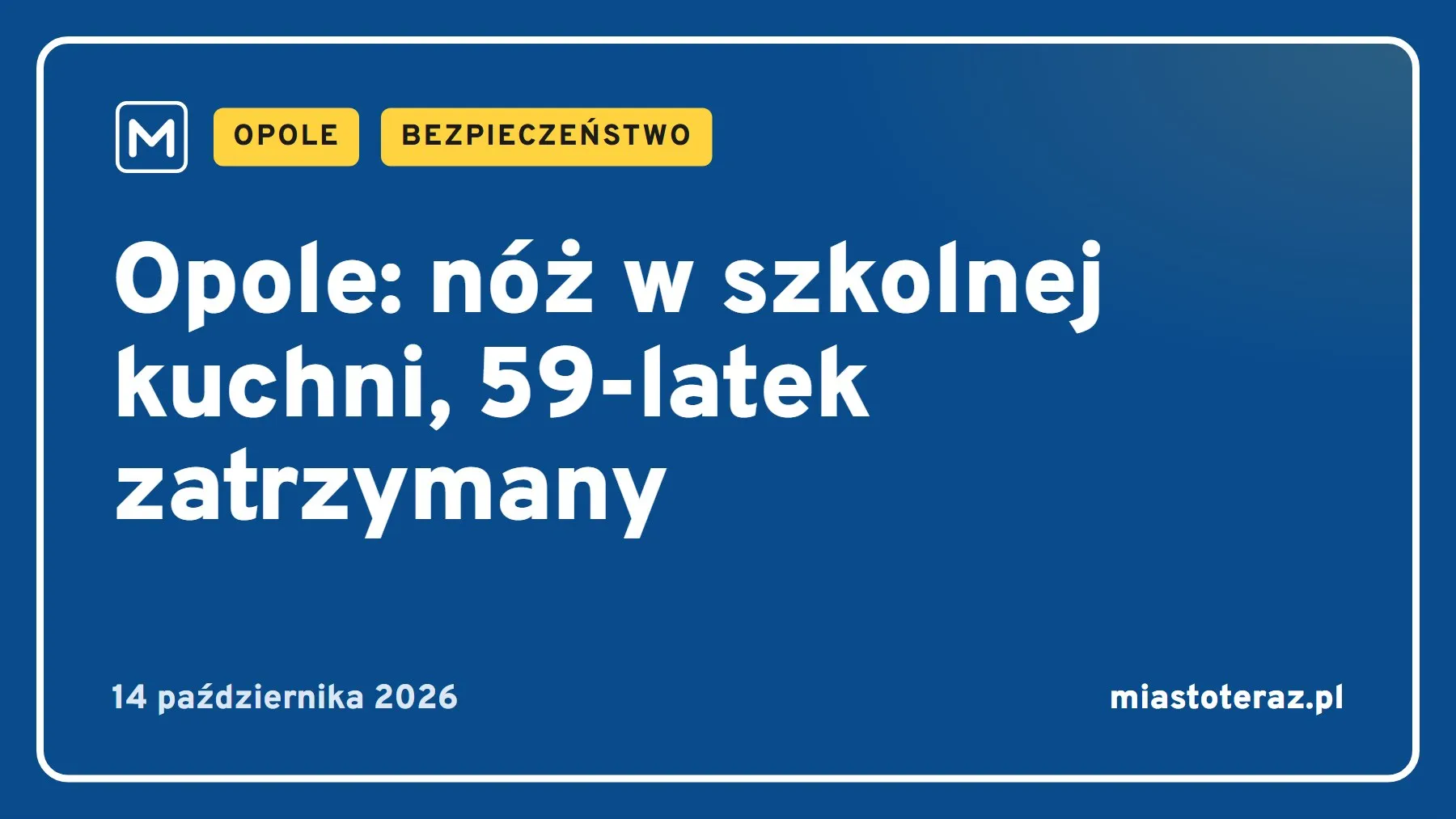 Grafika MiastoTeraz: Opole: nóż w szkolnej kuchni, 59-latek zatrzymany