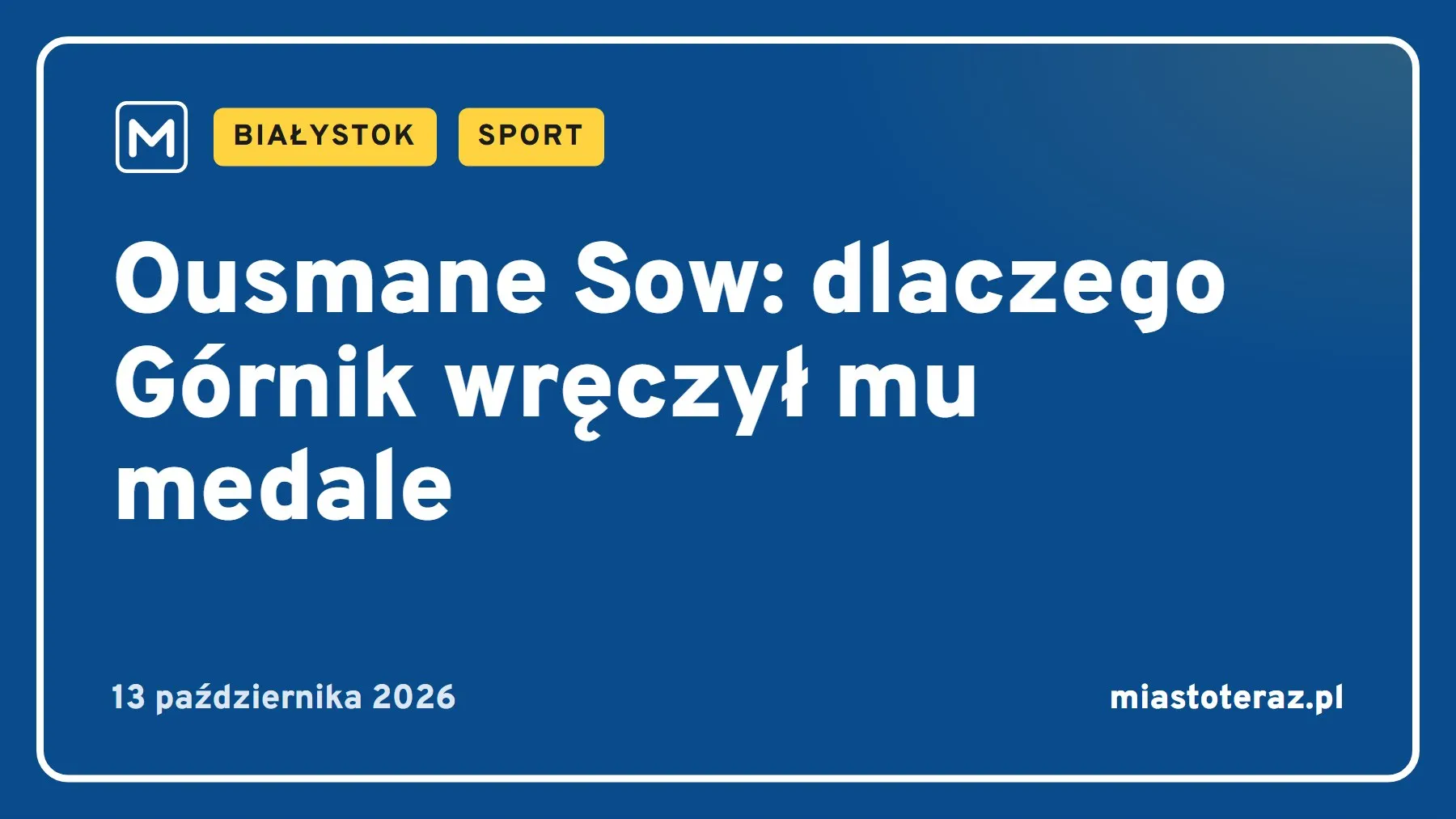Grafika MiastoTeraz: Ousmane Sow: dlaczego Górnik wręczył mu medale