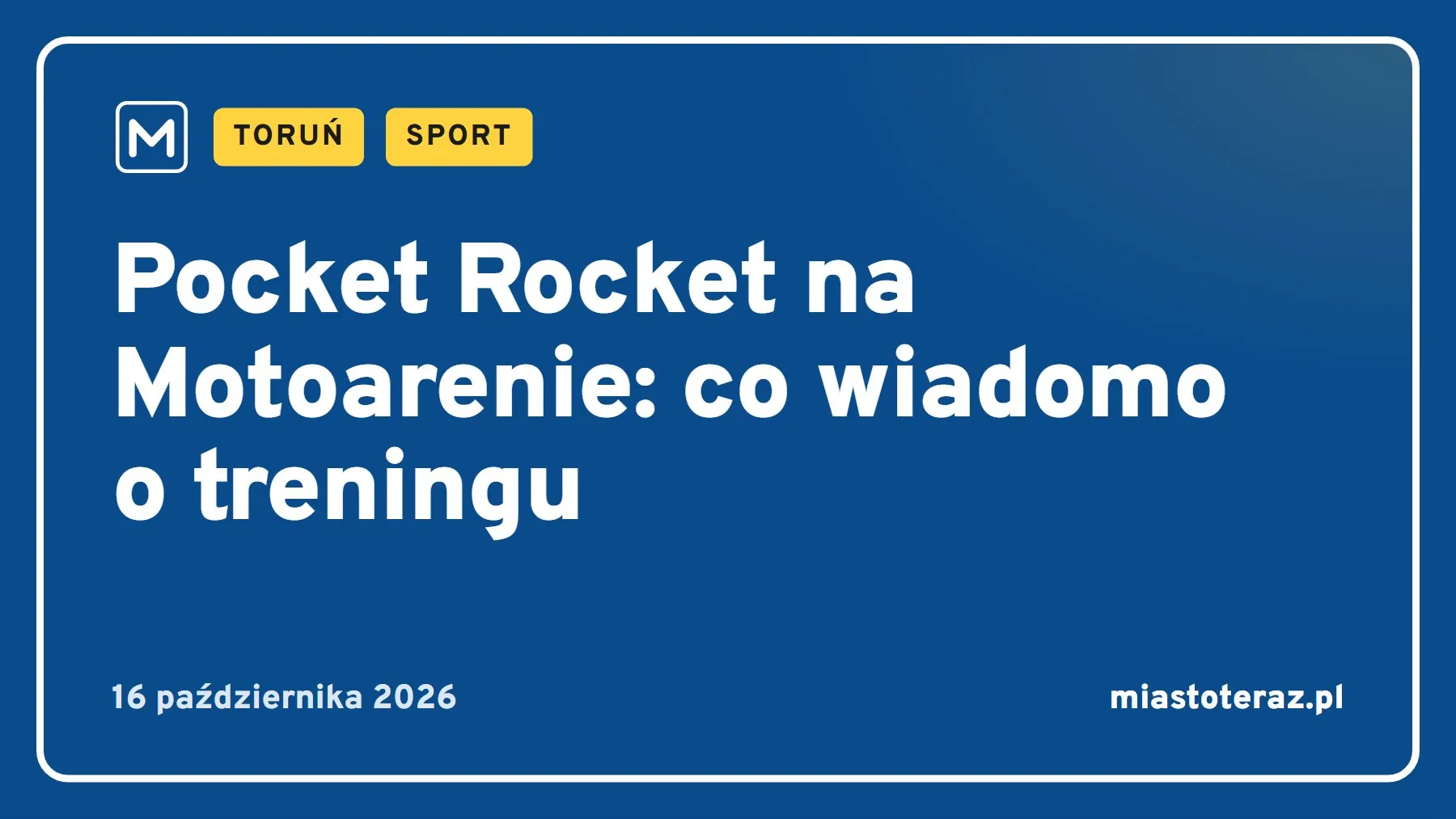 Grafika MiastoTeraz: Pocket Rocket na Motoarenie: co wiadomo o treningu