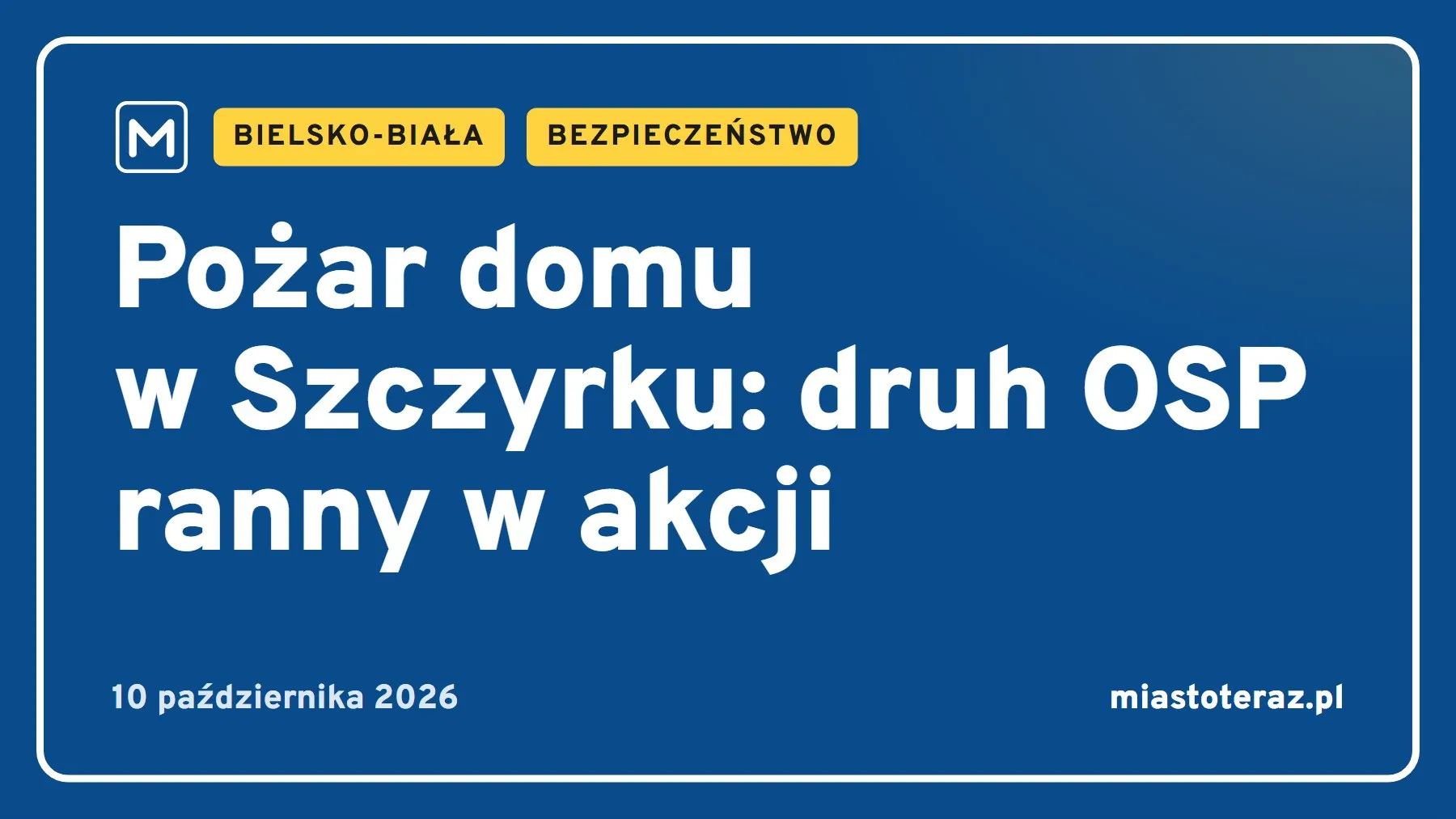 Grafika MiastoTeraz: Pożar domu w Szczyrku: druh OSP ranny w akcji