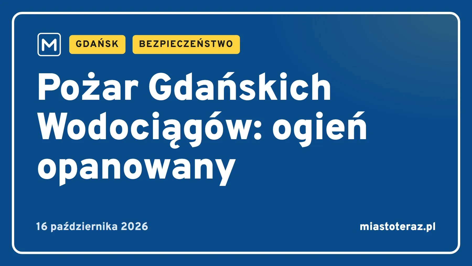 Grafika MiastoTeraz: Pożar Gdańskich Wodociągów: ogień opanowany
