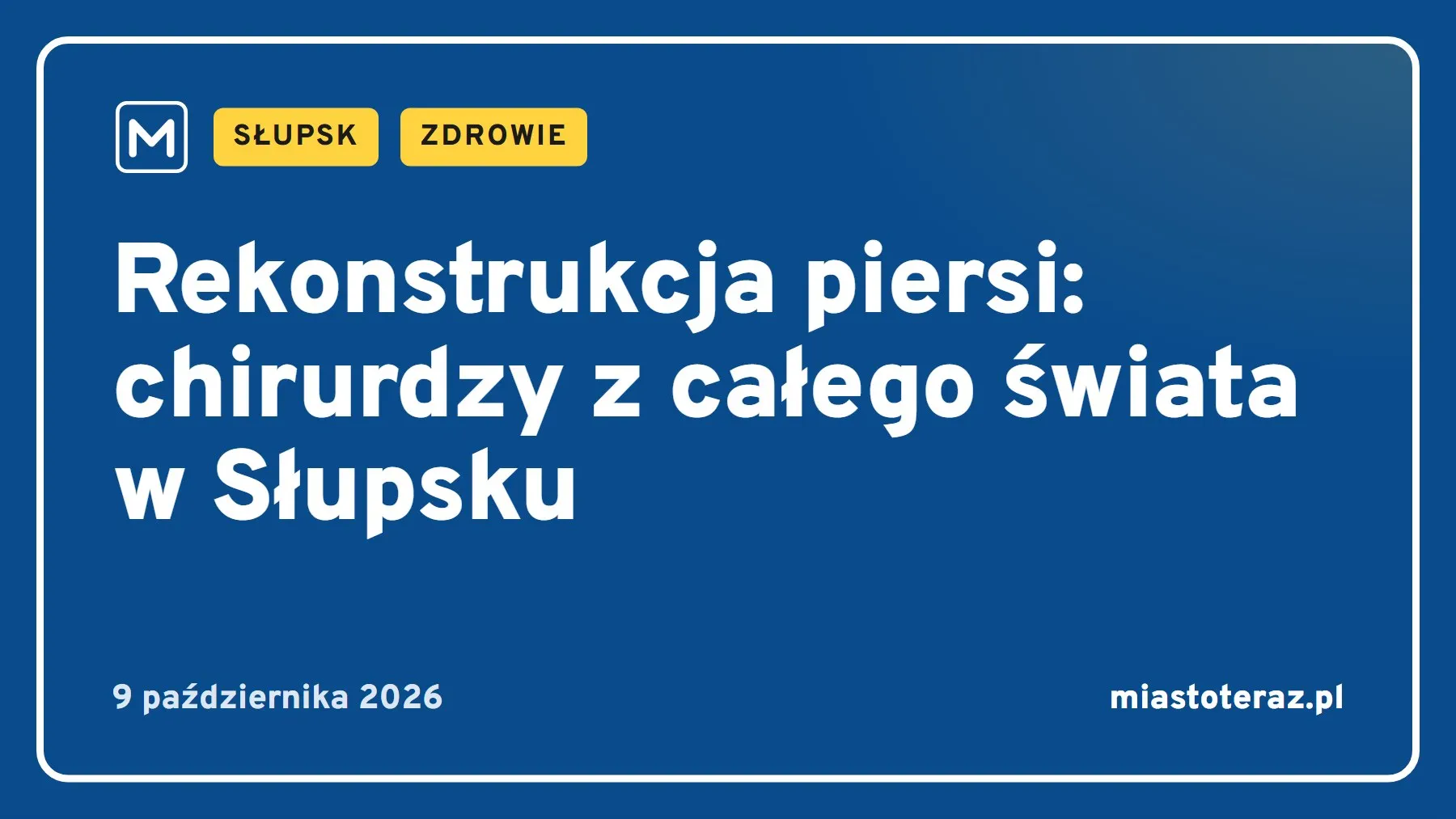 Grafika MiastoTeraz: Rekonstrukcja piersi: chirurdzy z całego świata w Słupsku