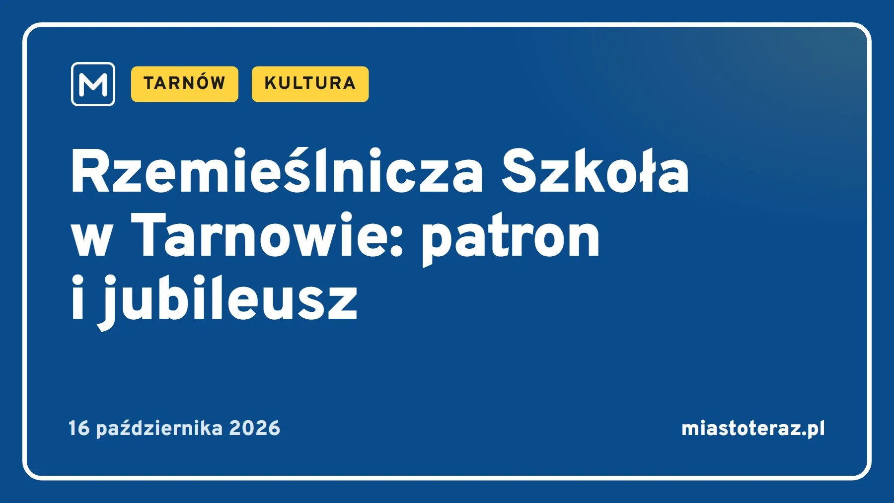 Grafika MiastoTeraz: Rzemieślnicza Szkoła w Tarnowie: patron i jubileusz