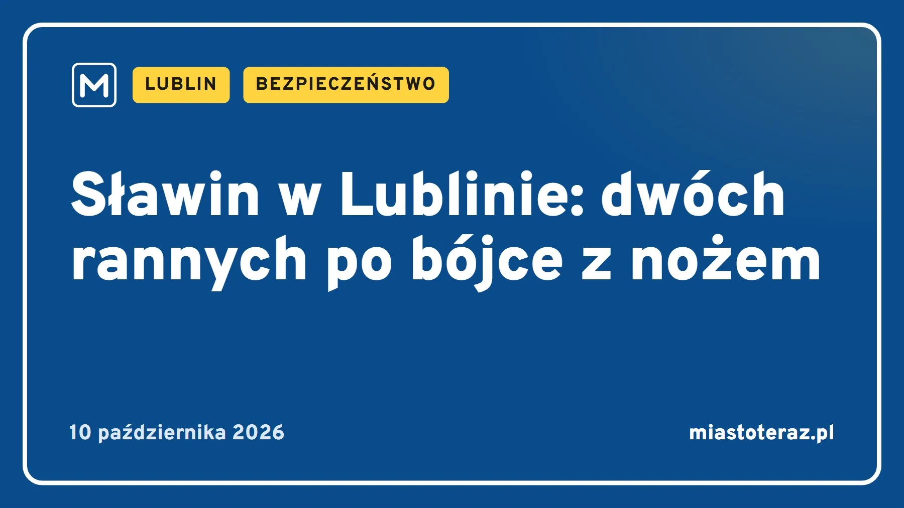 Grafika MiastoTeraz: Sławin w Lublinie: dwóch rannych po bójce z nożem