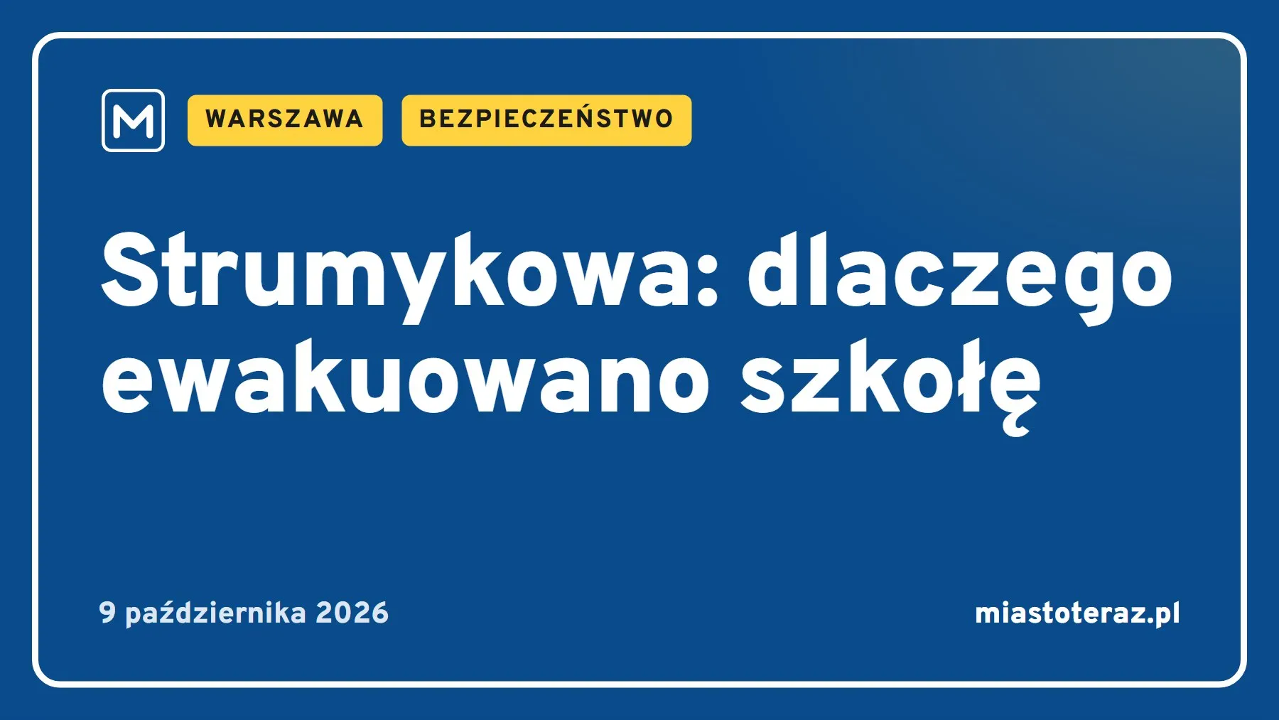 Grafika MiastoTeraz: Strumykowa: dlaczego ewakuowano szkołę