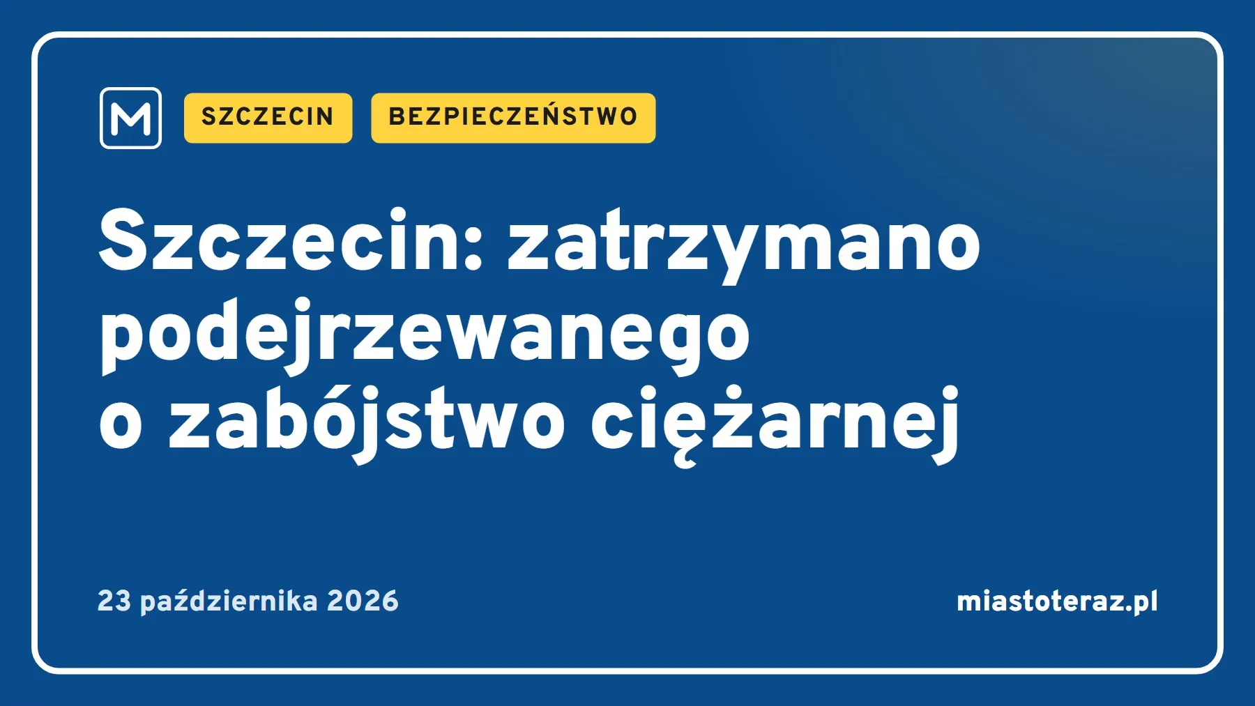 Grafika MiastoTeraz: Szczecin: zatrzymano podejrzewanego o zabójstwo ciężarnej