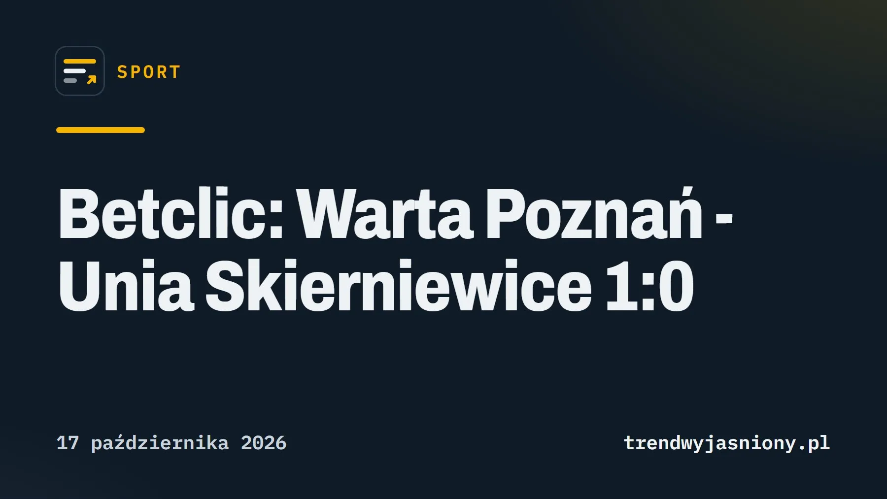 Grafika TrendWyjaśniony: Betclic: Warta Poznań - Unia Skierniewice 1:0