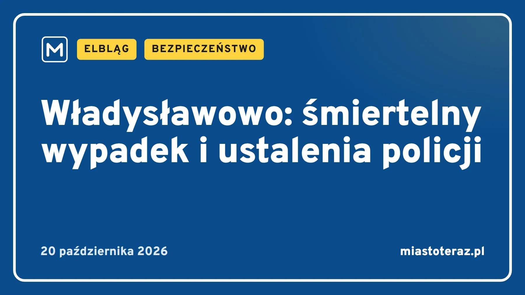 Grafika MiastoTeraz: Władysławowo: śmiertelny wypadek i ustalenia policji