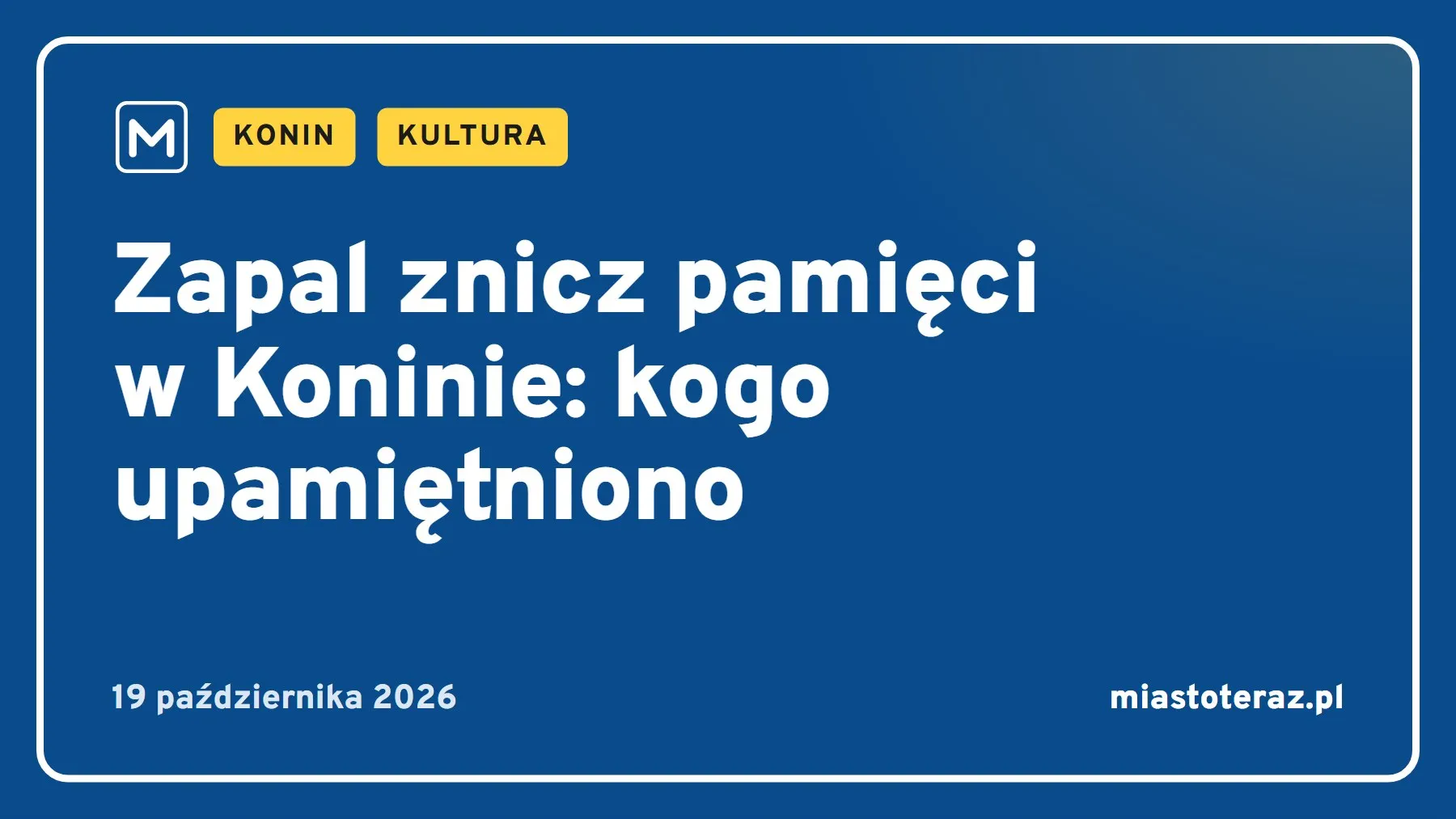 Grafika MiastoTeraz: Zapal znicz pamięci w Koninie: kogo upamiętniono